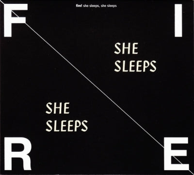 FIRE! - She Sleeps, She Sleeps