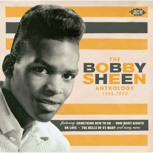 BOBBY SHEEN - The Bobby Sheen Anthology 1958-1975