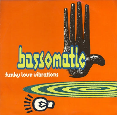 BASSOMATIC - Funky Love Vibrations / Attack Of The 50 Foot Drum Demon