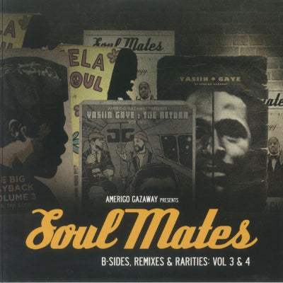 AMERIGO GAZAWAY - Soul Mates : B-Sides, Remixes, Rarities: Vol. 3 & 4