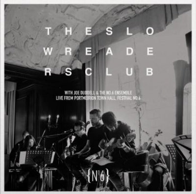 THE SLOW READERS CLUB, JOE DUDDELL & THE NO.6 ENSEMBLE - Live From Festival No.6