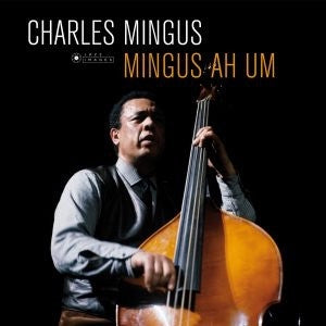 CHARLES MINGUS - Mingus Ah Um