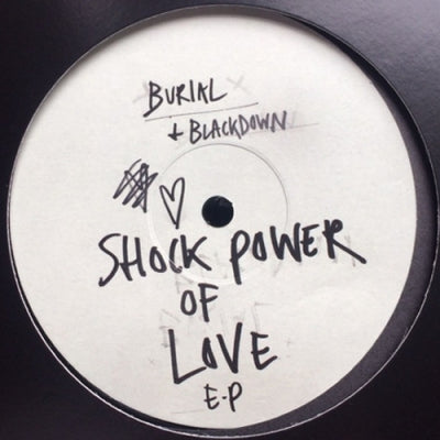 BURIAL + BLACKDOWN - Shock Power Of Love E.P.