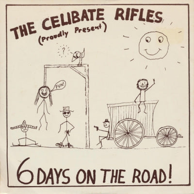 THE CELIBATE RIFLES - 6 Days On The Road