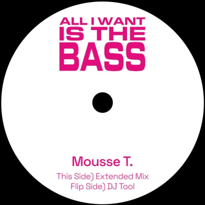 MOUSSE T. - All I Want Is The Bass