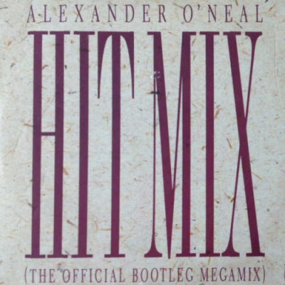 ALEXANDER O'NEAL  - Hit Mix (The Official Bootleg Megamix)