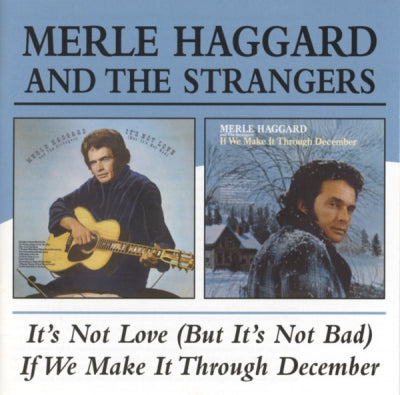 MERLE HAGGARD AND THE STRANGERS - It's Not Love (But It's Not Bad) / If We Make It Through December