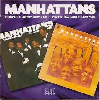 THE MANHATTANS - There's No Me Without You / That's How Much I Love You