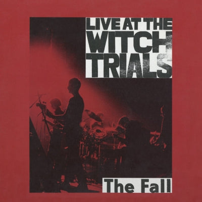 THE FALL - Live At The Witch Trials