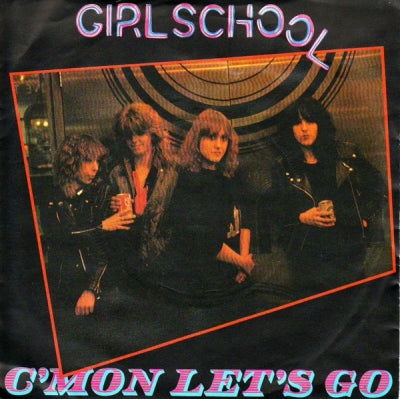 GIRLSCHOOL - C'mon Let's Go