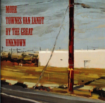 VARIOUS - More Townes Van Zandt By The Great Unknown