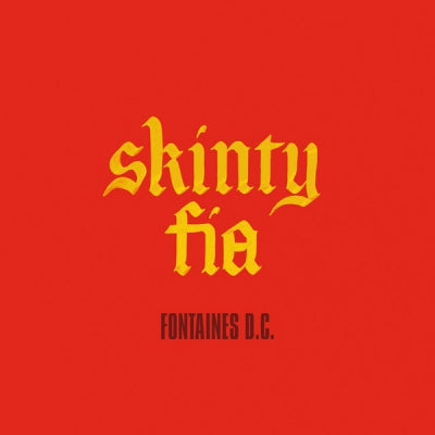 FONTAINES D.C. - Skinty Fia