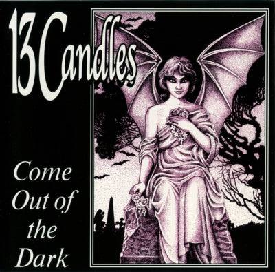 13 CANDLES - Come Out Of The Dark