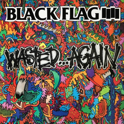 BLACK FLAG - Wasted...Again