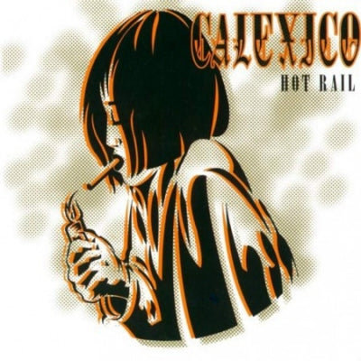 CALEXICO - Hot Rail