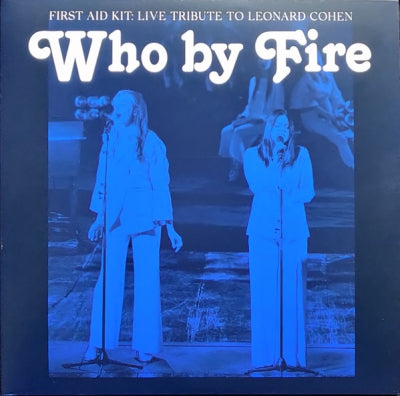 FIRST AID KIT - Who By Fire - Live Tribute To Leonard Cohen