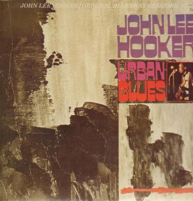 JOHN LEE HOOKER - Original Bluesway Sessions