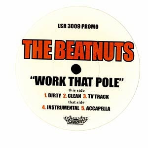 THE BEATNUTS - Work That Pole Featuring Tony Touch