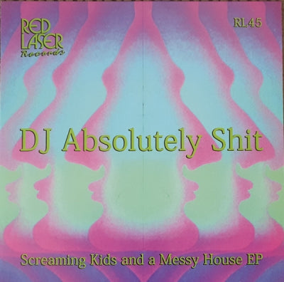 DJ ABSOLUTLEY SHIT - Screaming Kids And A Messy House EP