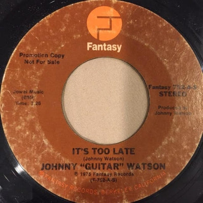 JOHNNY GUITAR WATSON - It's Too Late / Tripping