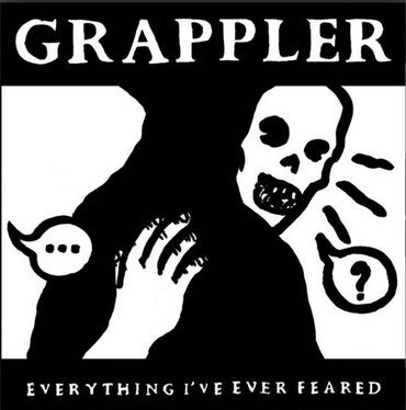 GRAPPLER - Everything I've Ever Feared