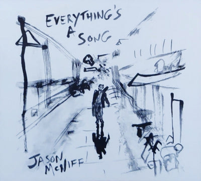 JASON MCNIFF - Everything's A Song