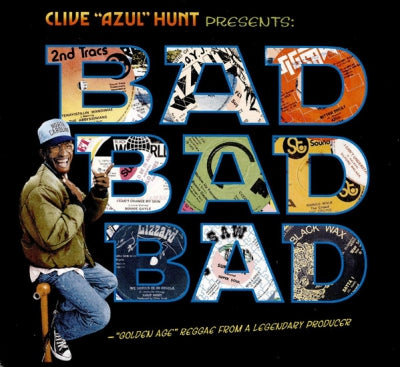 CLIVE "AZUL" HUNT - Bad Bad Bad ("Golden Age" Reggae From A Legendary Producer)