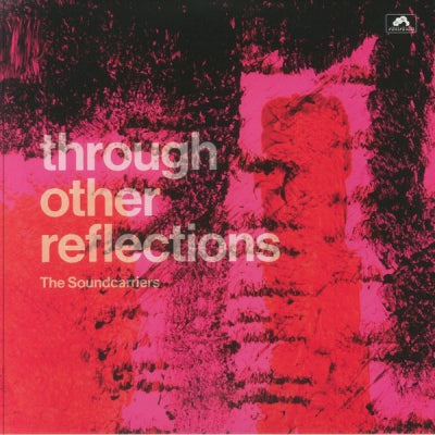 THE SOUNDCARRIERS - Through Other Reflections