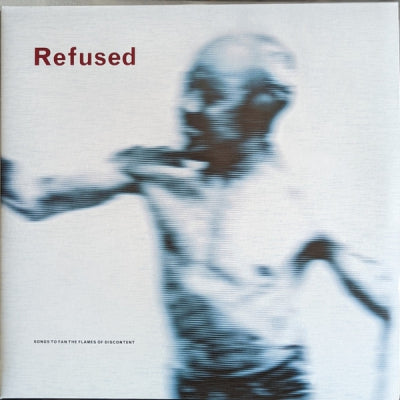 REFUSED - Songs To Fan The Flames Of Discontent