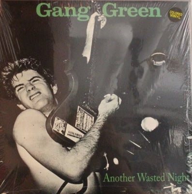 GANG GREEN - Another Wasted Night