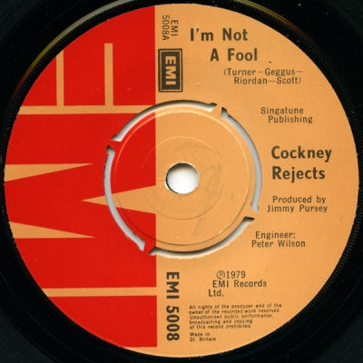 COCKNEY REJECTS - I'm Not A Fool / East End