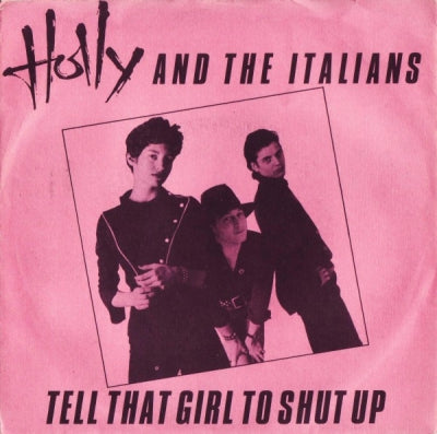 HOLLY AND THE ITALIANS - Tell That Girl To Shut Up / Chapel Of Love