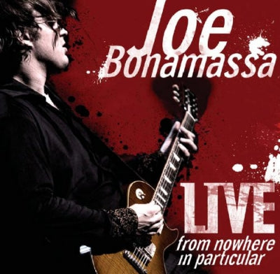 JOE BONAMASSA - Live From Nowhere In Particular