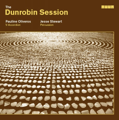 PAULINE OLIVEROS & JESSE STEWART - The Dunrobin Session