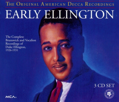 DUKE ELLINGTON - Early Ellington (The Complete Brunswick And Vocalion Recordings Of Duke Ellington, 1926-1931)