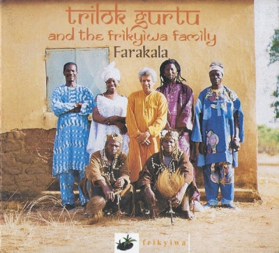 TRILOK GURTU AND THE FRIKYIWA FAMILY - Farakala