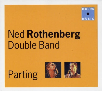 NED ROTHENBERG DOUBLE BAND - Parting