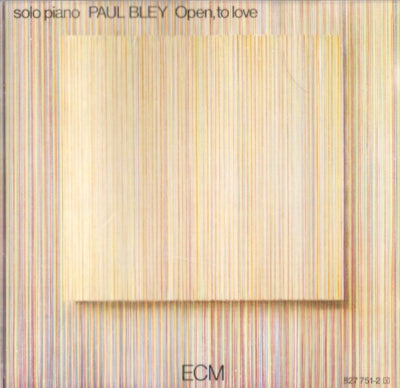 PAUL BLEY - Open, To Love