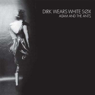 ADAM & THE ANTS - Dirk Wears White Sox