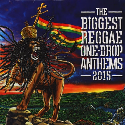 VARIOUS ARTISTS - The Biggest Reggae One-Drop Anthems 2015