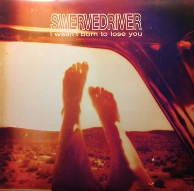 SWERVEDRIVER - I Wasn't Born To Lose You