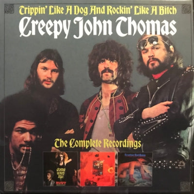 CREEPY JOHN THOMAS - Trippin' Like A Dog And Rockin' Like A Bitch: The Complete Recordings