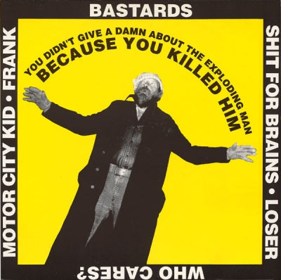 BASTARDS - You Didn't Give A Damn About The Exploding Man Because You Killed Him