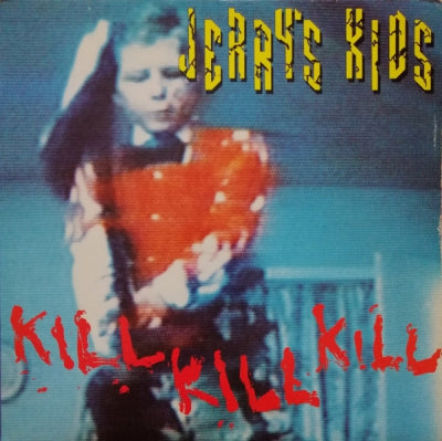 JERRY'S KIDS - Kill Kill Kill