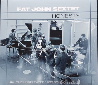 FAT JOHN SEXTET - Honesty (The Unreleased 1963 Studio Session)