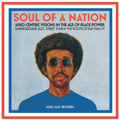 VARIOUS ARTISTS - Soul Of A Nation (Afro-Centric Visions In The Age of Black Power: Underground Jazz, Street Funk & Th