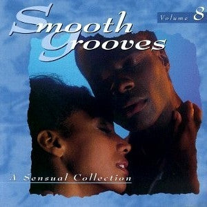 VARIOUS ARTISTS - Smooth Grooves: A Sensual Collection Volume 8