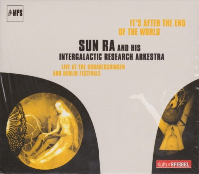 SUN RA AND HIS INTERGALACTIC RESEARCH ARKESTRA - It's After The End Of The World (Live At The Donaueschingen And Berlin Festivals)