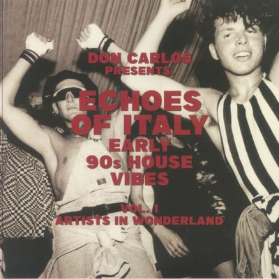 VARIOUS ARTISTS - Echoes Of Italy - Early 90s House Vibes Vol.1 Artists In Wonderland