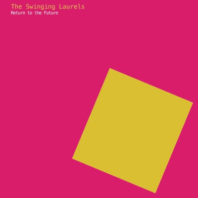 THE SWINGING LAURELS - Return To The Future